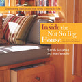 Inside the Not So Big House: Discovering the Details that Bring a Home to Life H65538